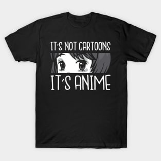 Anime Are Not Cartoons T-Shirt